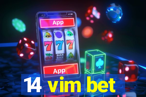 14 vim bet